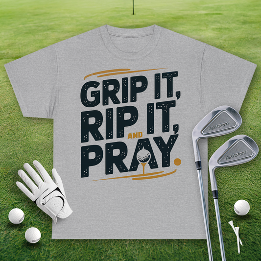 Grip It, Rip It, And Pray